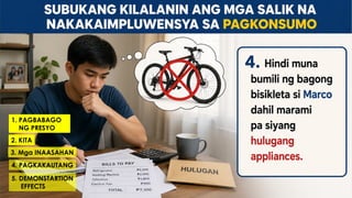 1. PAGBABAGO
NG PRESYO
2. KITA
3. Mga INAASAHAN
4. PAGKAKAUTANG
5. DEMONSTARTION
EFFECTS
 