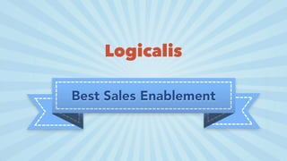 Best Sales Enablement
Logicalis
 