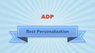 Best Personalization
ADP
 