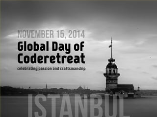 celebrating passion and craftsmanship
November 15, 2014
Global Day of
Coderetreat
 