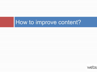 How to improve content?
 