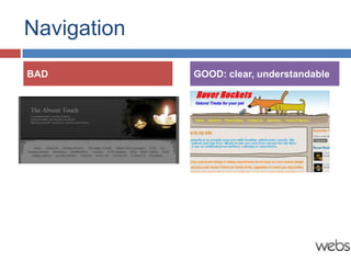 Navigation
BAD          GOOD: clear, understandable
 