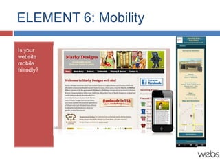 ELEMENT 6: Mobility

Is your
website
mobile
friendly?
 
