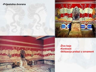 -Prijestolna dvorana  -Žive boje -Kontrasti -Stilizacija prelazi u ornament 