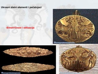Ukrasni zlatni elementi i pečatnjaci -Simetričnost i stilizacija 