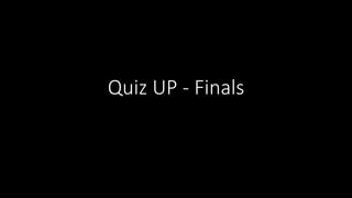 Quiz UP - Finals
 