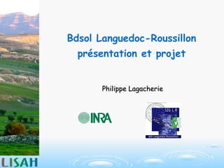 Bdsol Languedoc-Roussillon présentation et projet Philippe Lagacherie 