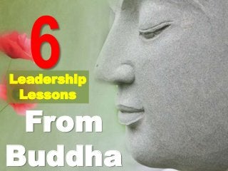 Leadership
 Lessons

 From
Buddha
 