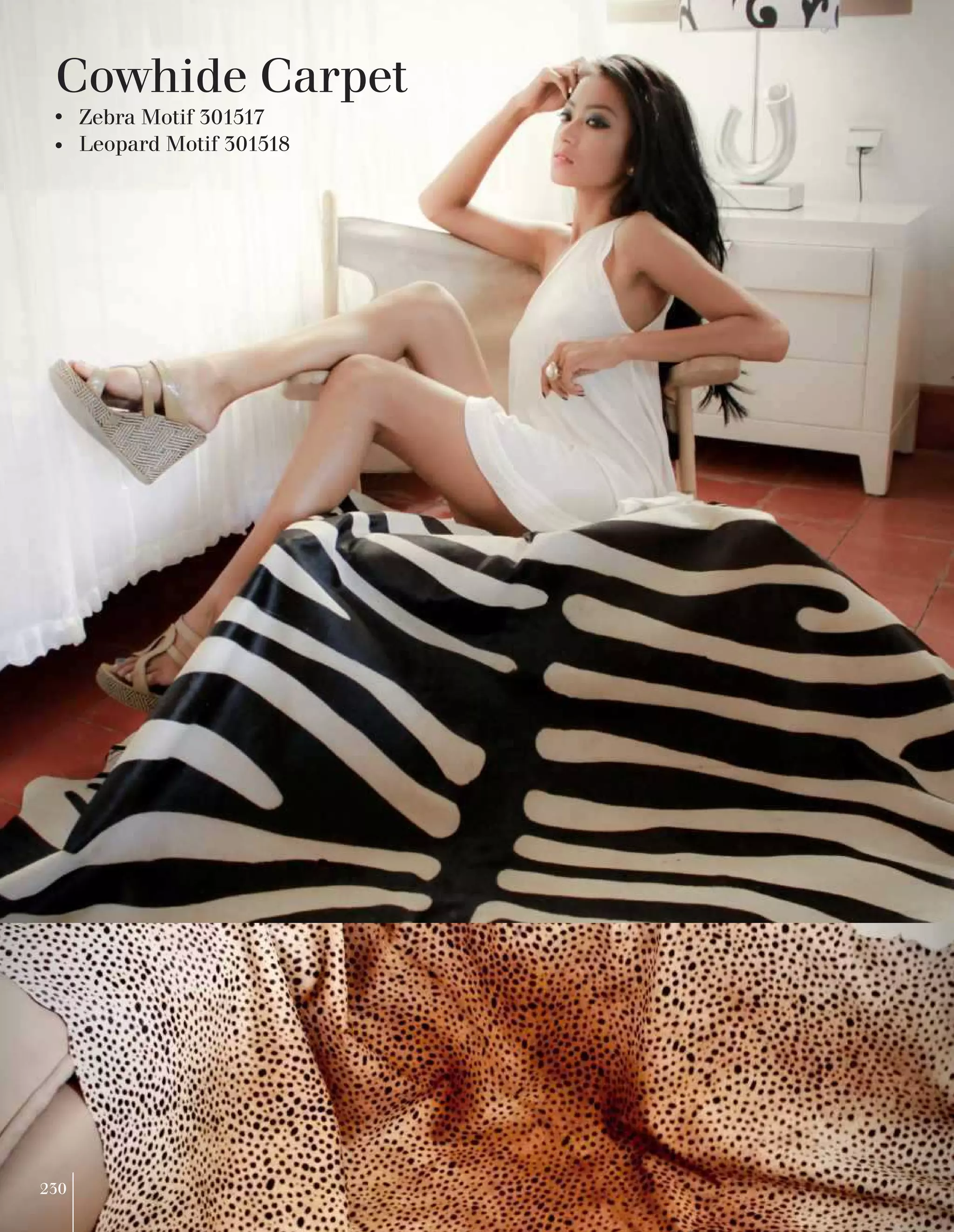 Cowhide Carpet 
Zebra Motif 301517 
Leopard Motif 301518 
230  