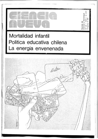 Mortalidad infantil
Política educativa chilena
Leí energía envenenada
 