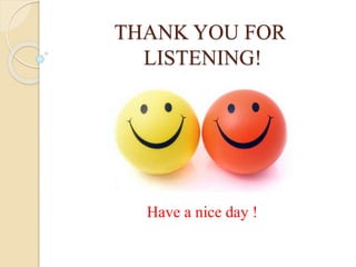 THANK YOU FOR
LISTENING!
Have a nice daу !
 