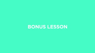 BONUS LESSON
 