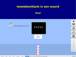 tweetekenklank in een woord
/fout/
 