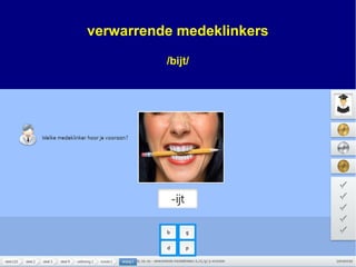 verwarrende medeklinkers
/bijt/
 