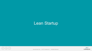 Lean Startup
www.ammeon.com © 2017 Ammeon Ltd. All Rights Reserved.
15
 