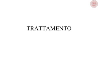 TRATTAMENTO
 