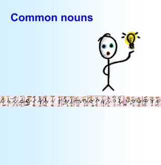 Common nouns
 