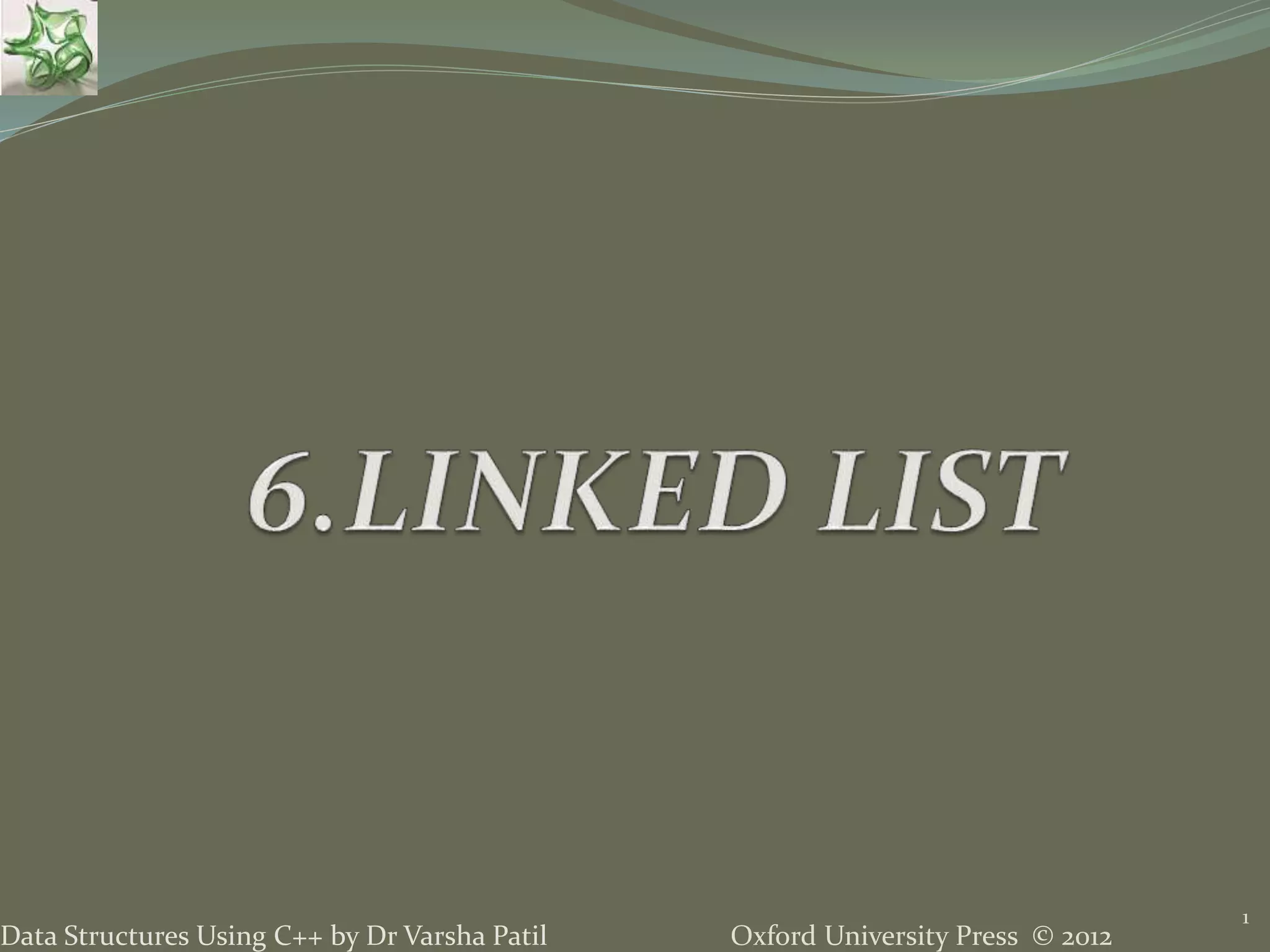 Oxford University Press © 2012Data Structures Using C++ by Dr Varsha Patil 1 
