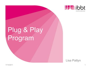 Plug & PlayProgram Lisa Pattyn 12/10/2011 1 