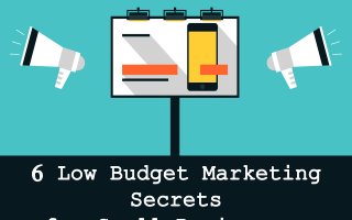 6 Low Budget Marketing
Secrets
 