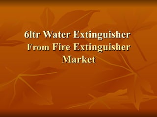 6ltr Water Extinguisher  From  Fire Extinguisher Market 