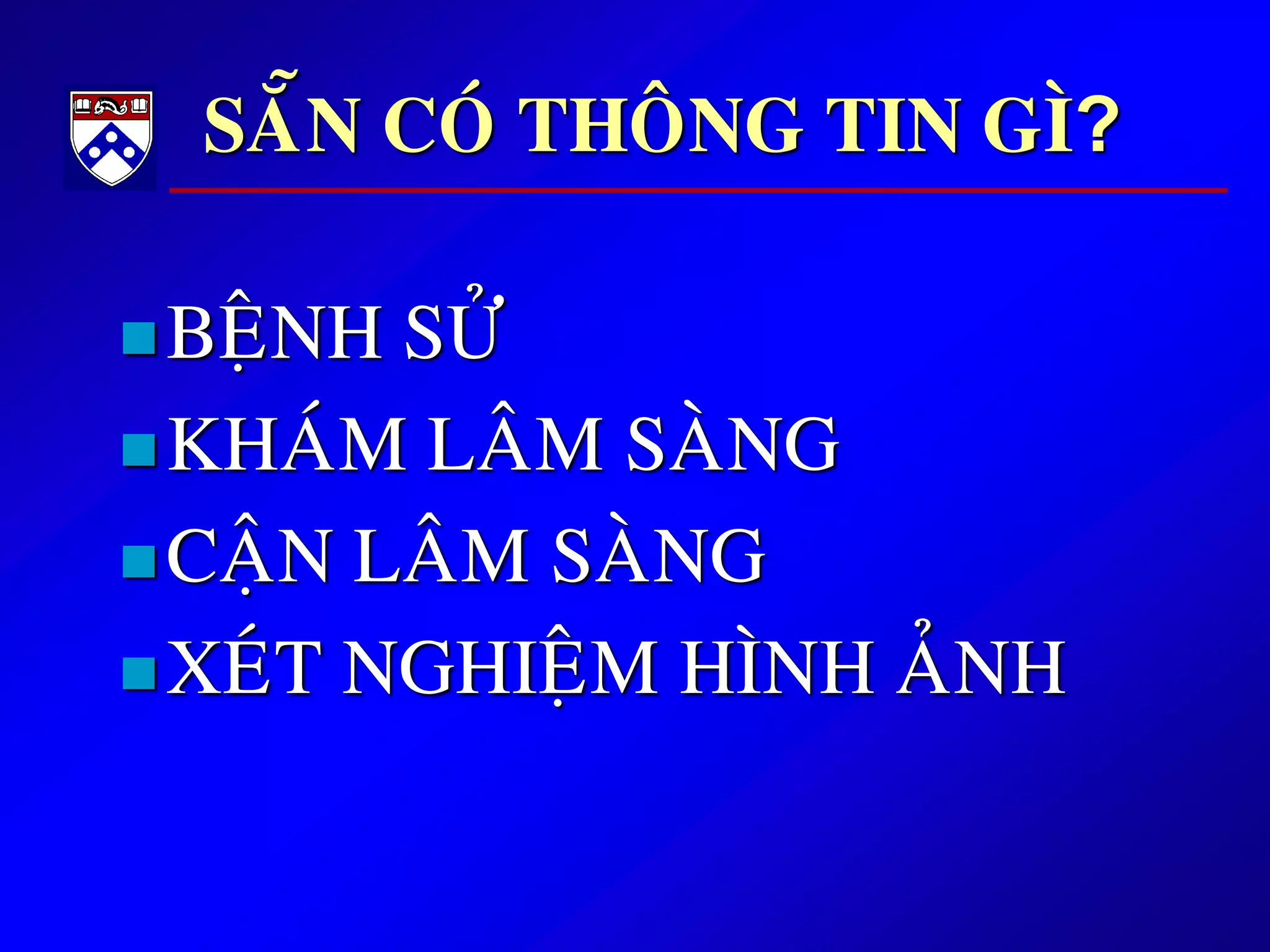 SAÜN COÙ THOÂNG TIN GÌ?
BEÄNH SÖÛ
KHAÙM LAÂM SAØNG
CAÄN LAÂM SAØNG
XEÙT NGHIEÄM HÌNH AÛNH
 