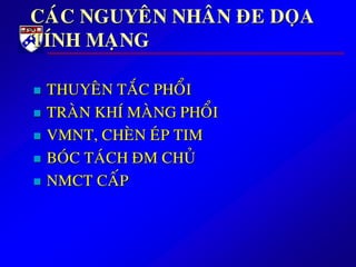 CAÙC NGUYEÂN NHAÂN ÑE DOÏA
TÍNH MAÏNG
 THUYEÂN TAÉC PHOÅI
 TRAØN KHÍ MAØNG PHOÅI
 VMNT, CHEØN EÙP TIM
 BOÙC TAÙCH ÑM CHUÛ
 NMCT CAÁP
 