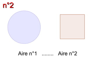 n°2




      Aire n°1 ........ Aire n°2
 