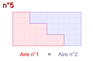 n°5




      Aire n°1   =   Aire n°2
 