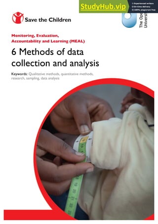 Monitoring, Evaluation,
Accountability and Learning (MEAL)
6 Methods of data
collection and analysis
Keywords: Qualitative methods, quantitative methods,
research, sampling, data analysis
 