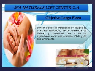 Objetivo Largo Plazo
Brindar excelentes profesionales y equipos de
avanzada tecnología, siendo referencia de
Calidad y comodidad, con el fin de
expandirnos como una empresa sólida y de
alto rendimiento.
 