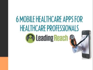 6 Mobile Healthcare Apps for Healthcare Professionals