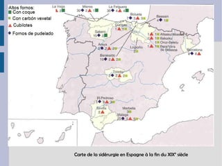 Carte de la sidérurgie en Espagne à la fin du XIXe
siècle
 