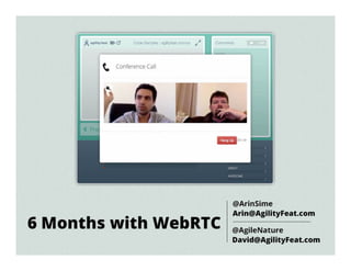 6 Months with WebRTC
 