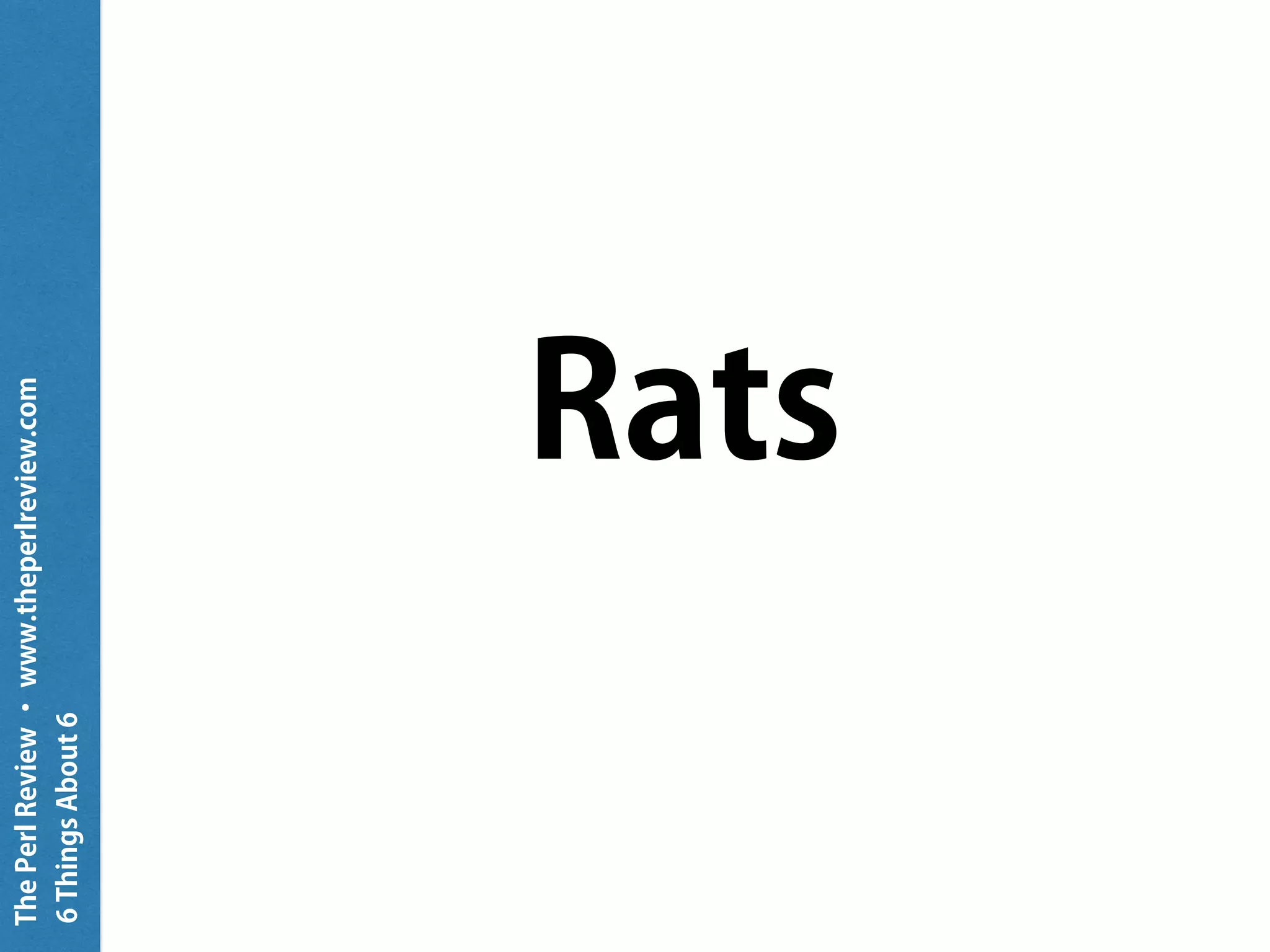 ThePerlReview•www.theperlreview.com
6MoreThingsAbout6
perlmodules.net
 