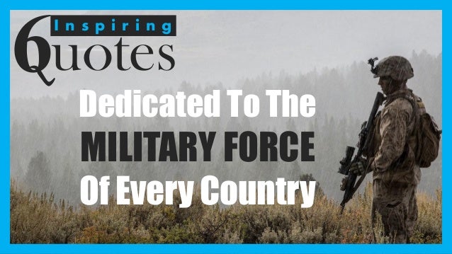 6 Most Inspiring Quotes Dedicated to the Military Force of Every Country