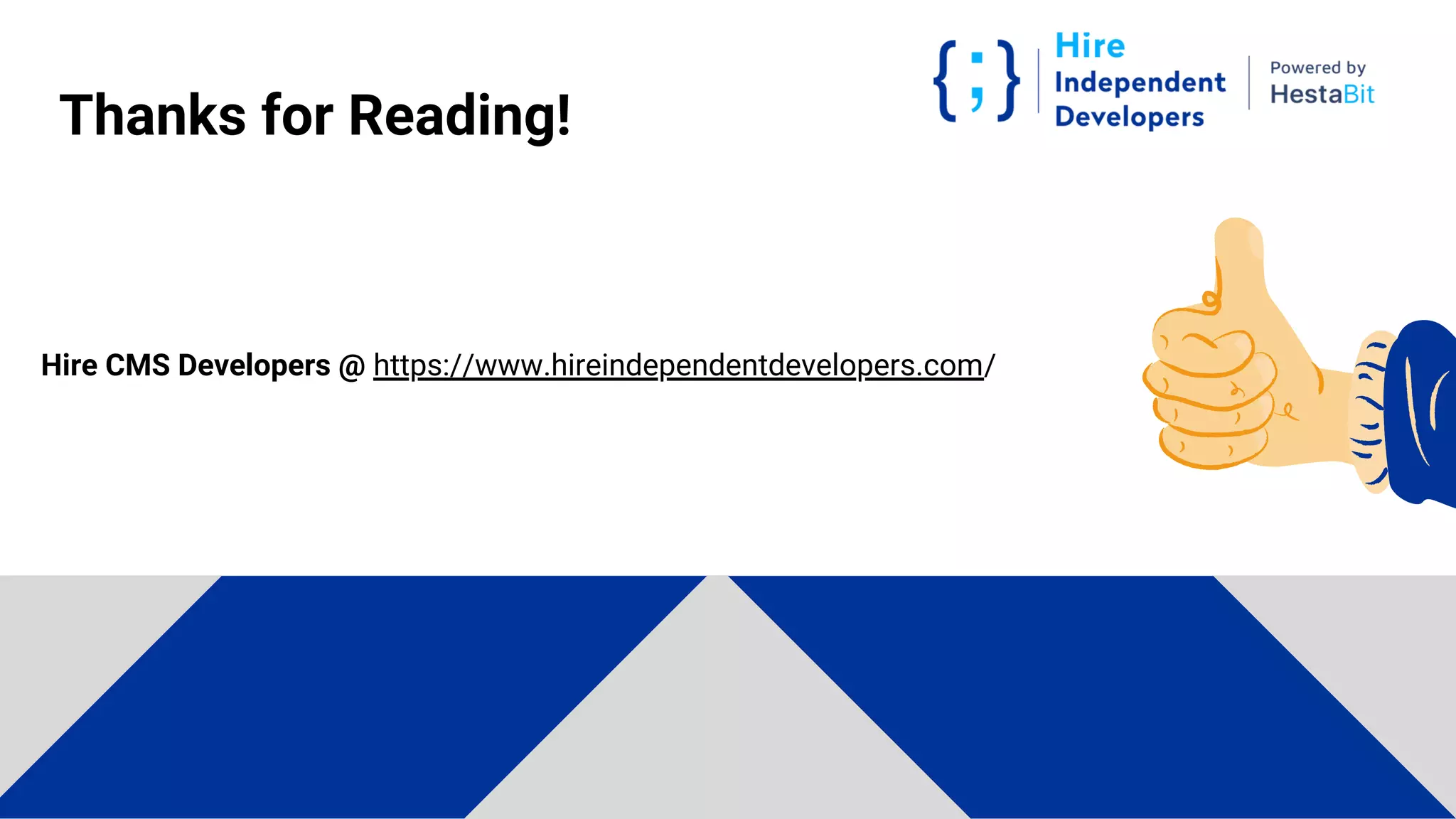 Hire CMS Developers @ https://www.hireindependentdevelopers.com/
Thanks for Reading!
 