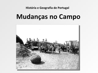 Mudanças no Campo História e Geografia de Portugal 