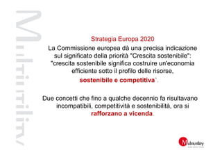 Strategia Europa 2020
  La Commissione europea dà una precisa indicazione
    sul significato della priorità "Crescita sos...
