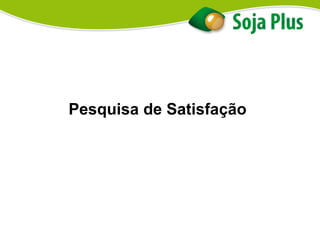 Pesquisa de Satisfação
 
