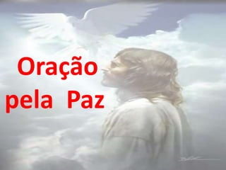 Oração
pela Paz
 