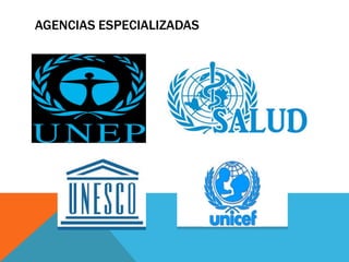 AGENCIAS ESPECIALIZADAS
 