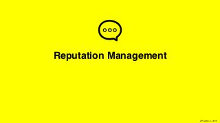 XPLAIN.co -2015
Reputation Management
 