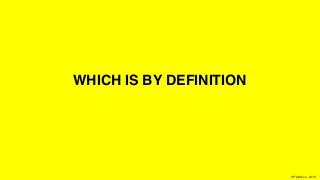 XPLAIN.co -2015
WHICH IS BY DEFINITION
 