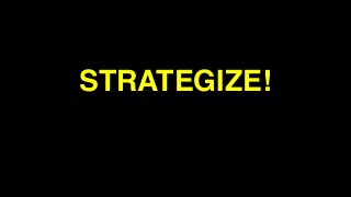 XPLAIN.co -2015
STRATEGIZE!
 