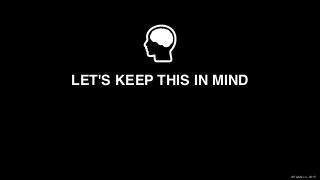 XPLAIN.co -2015
LET'S KEEP THIS IN MIND
 