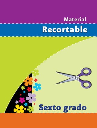 Recortable
Material
Sexto grado
 