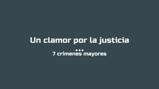 Un clamor por la justicia
7 crímenes mayores
 