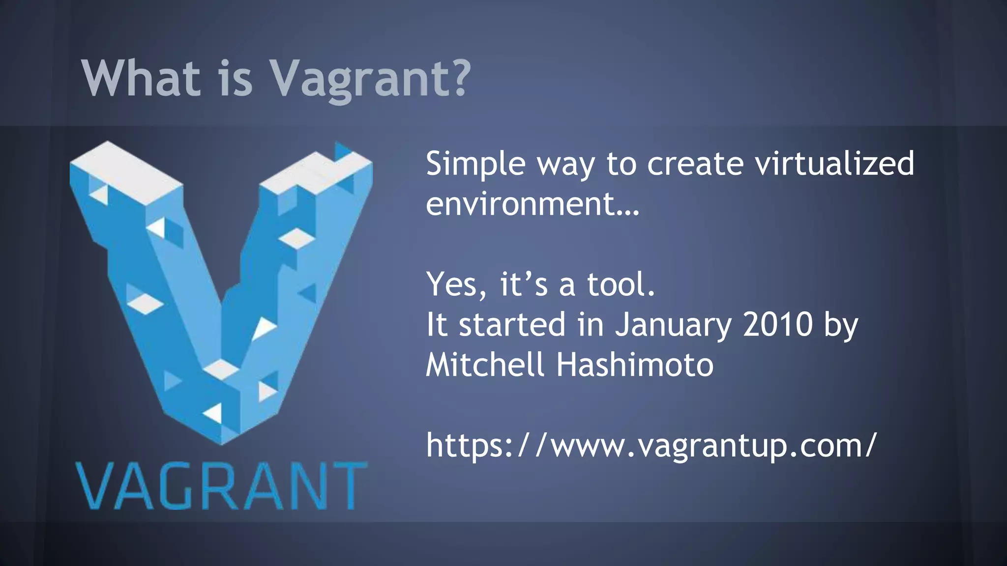 Problem #2 (New dev comes)
Creating an environment
Install Java
Install Tomcat
Install DB
Start to code
 