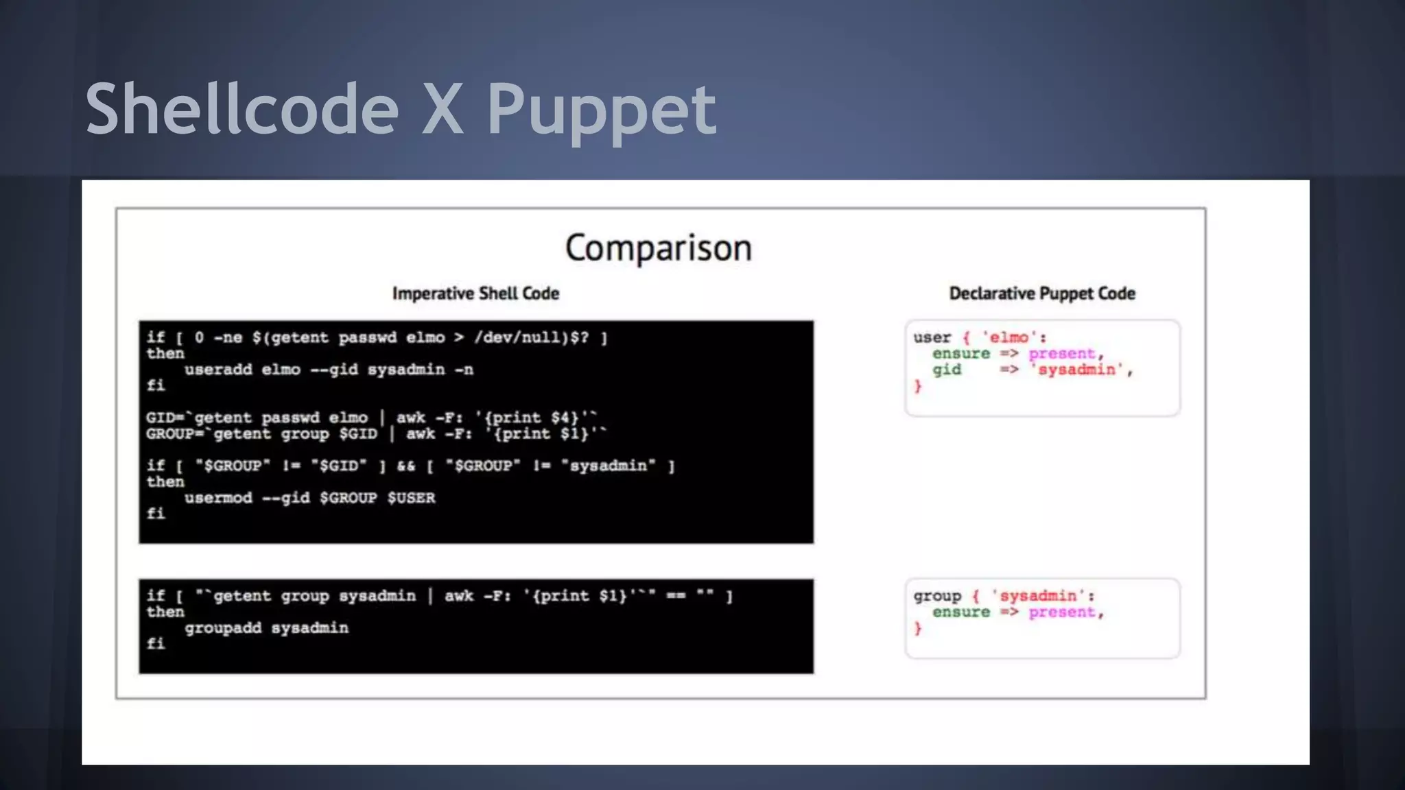 Puppet flexibility
If you have an available environment, you will
probably installs some apps/services on it.
 